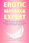 Erotic Massage Expert: How To Touch