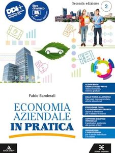 Economia aziendale in pratica. Per le Scuole superiori. Con e-book. Con espansione online (Vol. 2)