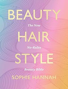 Beauty, Hair, Style: The ultimate guide to everyday, festival, and occasion make-up looks, hair styles and dyeing, and fashion inspiration with step-by-step instructions and photos