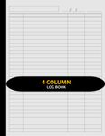 Customizable Log Book 4 Column: Four Column Notebook/Columnar Pad/Multipurpose Record Logbook, 8.5" x 11", 120 Pages, Suitable for Small Business