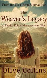 The Weaver's Legacy: A historical epic novel of the American West (The O'Neill Trilogy Book 2)