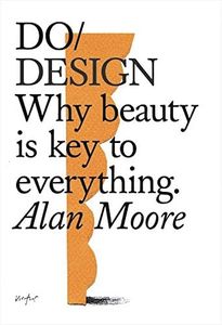 Do Design: Why beauty is key to everything (Do Books Book 13)