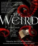 The Weird: A Compendium of Strange and Dark Stories