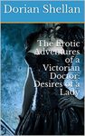 The Erotic Adventures of a Victorian Doctor: Desires of a Lady