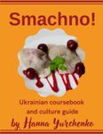 Smachno: Ukrainian Coursebook and C