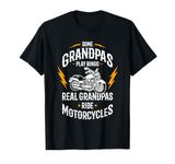 Some Grandpas Play Bingo Real Grandpas Ride Motorcycles T-Shirt