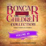 The Boxcar Children Collection Volume 40: The Spy Game, The Dog-Gone Mystery, The Vampire Mystery