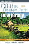 New Jersey Off the Beaten Path: A Guide to Unique Places: 8 (Off the Beaten Path New Jersey)