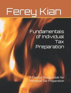 Fundamentals of Individual Tax Preparation: A Concise Study Guide for Individual Tax Preparation