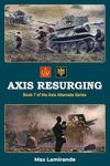 Axis Resurging: Book 7 of the Axis Alternate Series