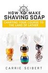 How to Make Shaving Soap: Charting 