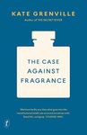 The Case against Fragrance