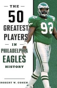 The 50 Greatest Players in Philadelphia Eagles History