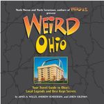 Weird Ohio( Your Travel Guide to Ohio's Local Legends and Best Kept Secrets)[WEIRD OHIO][Hardcover]