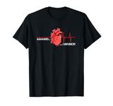 Aaand I'm Back - Funny Heart Attack Survivor T-Shirt