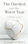 The Hardest, not the Worst Year: A Widow's Journey