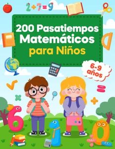 200 Pasatiempos Matemáticos para Niños 6-9 Años: Actividades de Matemáticas y Lógica - Sudokus, Laberintos, Unir los Puntos, Encontrar Diferencias, Sumas y Restas | para 1º, 2º y 3º de Primaria