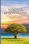 MINDFUL RELATIONSHIP: Getting to know your partner and yourself better