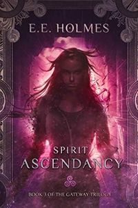 Spirit Ascendancy: Book 3 of The Gateway Trilogy