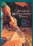 Japanese Woodworking Tools: Their Tradition, Spirit & Use