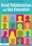 Great Relationships and Sex Education: 200+ Activities for Educators Working with Young People