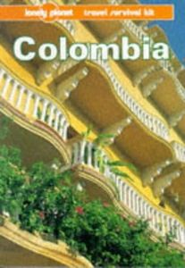 Colombia: A Travel Survival Kit