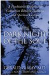 The Dark Night of the Soul: A Psychiatrist Explores the Connection Between Darkness and Spiritual Growth