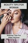 Beauty Tips For Woman: Makeup Tips 