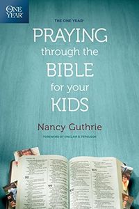 One Year Praying Through the Bible for Your Kids (0)