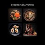 Bobby Flay: Chapter One: Iconic Recipes and Inspirations from a Groundbreaking American Chef: A Cookbook