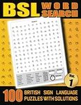 BSL Word Search - 100 British Sign Language Puzzles With Solutions Vol 1: Large Print Fingerspelling Alphabet Games Book For Adults - Perfect BSL Gift For Beginners or Fluent Signers