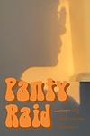 Panty Raid: Poems and Narratives by