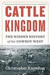 Cattle Kingdom: The Hidden History 