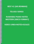 (SPIRAL BIND) - BEST 41 (AR.REHMAN) TELUGU SONGS - RUSHISBIZ PIANO NOTES WESTERN (ABCD FORMAT) - VIDEO LINKS+NOTES+SCALES - A4 SIZE