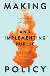 Making and Implementing Public Policy: Key Concepts and Issues