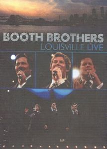 THE BOOTH BROTHERS-LOUISVILLE...LIVE