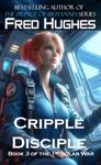 Cripple Disciple (The 1st Solar War Book 3)