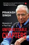 Unforgettable Chapters: Memoirs of a Top Cop