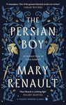 The Persian Boy: A Novel of Alexander the Great: A Virago Modern Classic (Alexander The Great Trilogy Book 2)