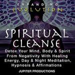 Spiritual Cleanse, Detox Your Mind,