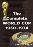 The Complete World Cup 1930-1974