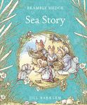 Sea Story: The gorgeously illustrated Children’s classic summer adventure story delighting kids and parents for over 40 years! (Brambly Hedge)