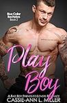 Play Boy: A Bad Boy Friends-to-Love