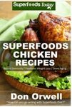 Superfoods Chicken Recipes: 65 Reci