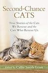 Second-Chance Cats: True Stories of