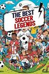 The Best Soccer Legends: Learn abou