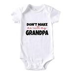 Don't Make Me Call Grandpa Baby Boy Clothes Unisex Baby Girl Onesies - white - 0-3 Months