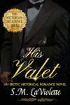 His Valet (Victorian Decadence Series)