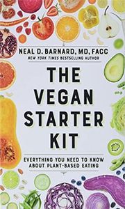 Vegan Starter Kit: Everything You Need to Know about Plant-Based Eating