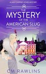 The Mystery of the American Slug: A 1920s Murder Mystery (A Lady Darriby-Jones Mystery Book 2)